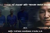 Từ 'giang hồ mạng' đến 'doanh nhân mạng': Nổi tiếng không phải 'lá chắn' trước pháp luật