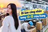 26 tuổi bỏ việc văn phòng 6-7 triệu để làm công nhân: Sau 3 tháng đủ tiền mua Vision, tan ca là hết việc
