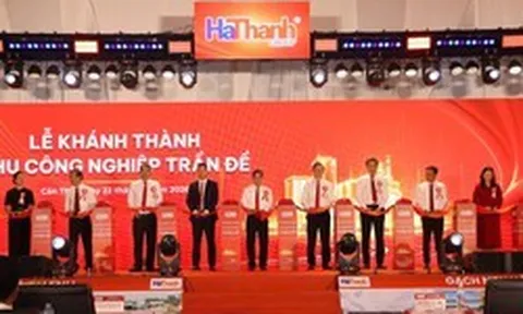 Cần Thơ khánh thành Khu công nghiệp Trần Đề vốn đầu tư hơn 1.230 tỷ đồng